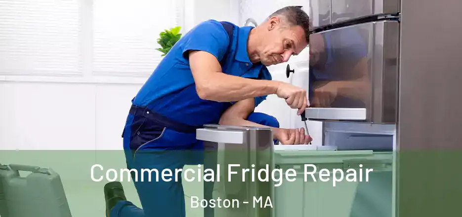 Commercial Fridge Repair Boston - MA