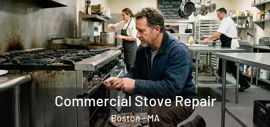 Commercial Stove Repair Boston - MA
