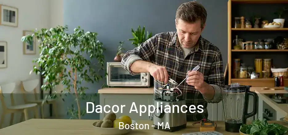 Dacor Appliances Boston - MA