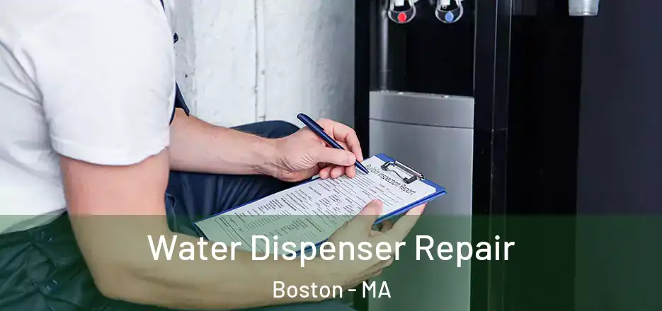  Water Dispenser Repair Boston - MA